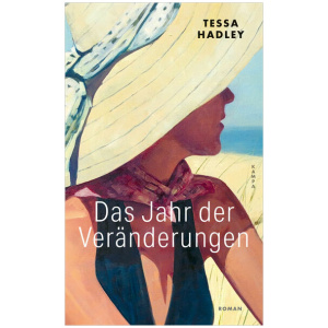 Hadley, Tessa: Das Jahr der Veränderungen