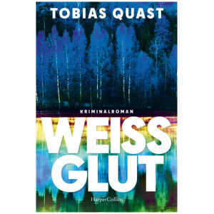 Quast, Tobias: Weißglut