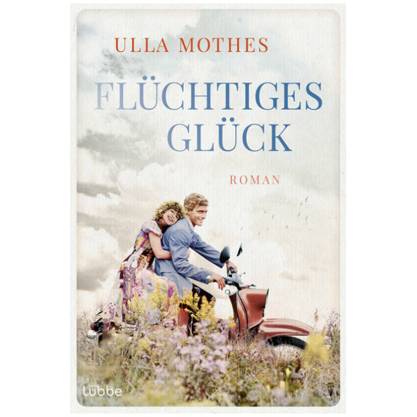 Mothes, Ulla: Flüchtiges Glück