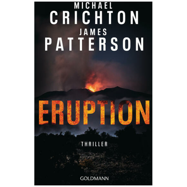 Crichton, Michael; Patterson, James: Eruption