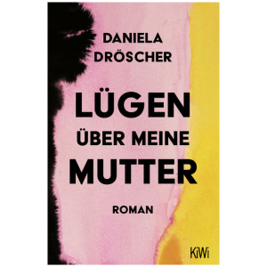 Dröscher, Daniela: Lügen über meine Mutter