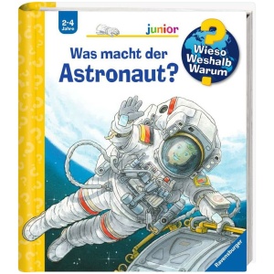 Nieländer, Peter: Wieso? Weshalb? Warum? junior, Band 67: Was macht der Astronaut?