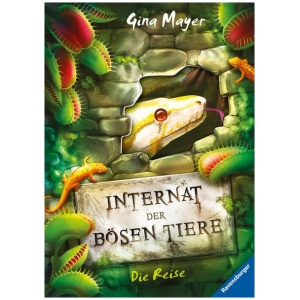 Mayer, Gina: Internat der bösen Tiere, Band 3: Die Reise (Bestseller-Tier-Fantasy ab 10 Jahre)