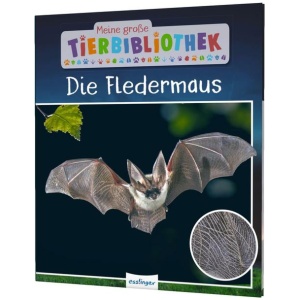 Poschadel, Dr. Jens; Möller, Antje: Meine große Tierbibliothek: Die Fledermaus