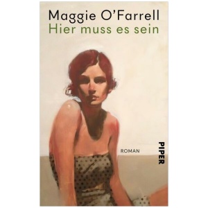 O’Farrell, Maggie: Hier muss es sein