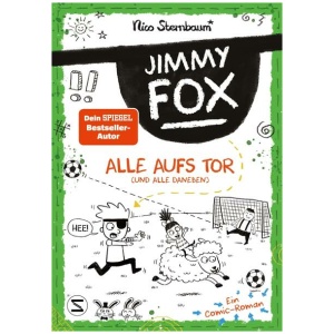 Sternbaum, Nico: Jimmy Fox. Alle aufs Tor (und alle daneben)