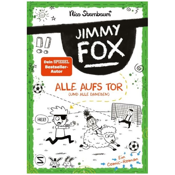 Sternbaum, Nico: Jimmy Fox. Alle aufs Tor (und alle daneben)