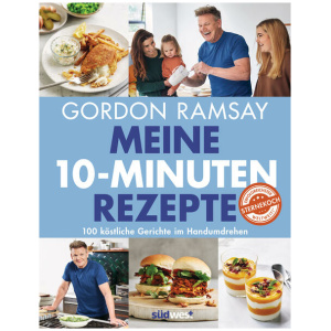 Ramsay, Gordon: Meine 10-Minuten-Rezepte