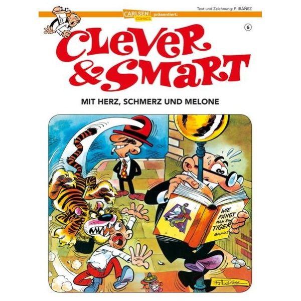 Ibáñez, Francisco: Clever und Smart 6: Mit Herz, Schmerz und Melone