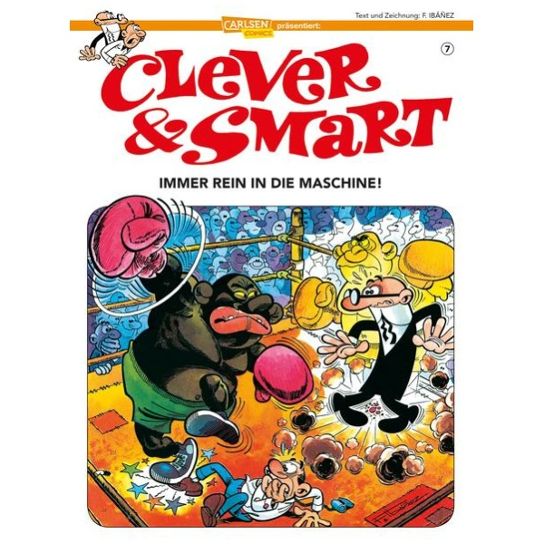 Ibáñez, Francisco: Clever und Smart 7: Immer rein in die Maschine!