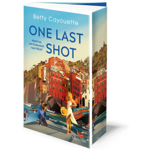 Cayouette, Betty: One last shot - Macht es am Ende doch noch Klick?