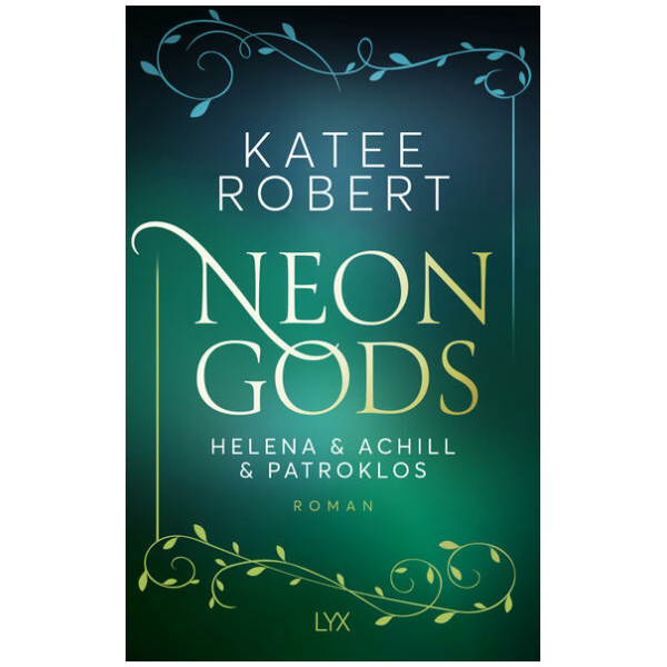 Robert, Katee: Neon Gods - Helena & Achill & Patroklos