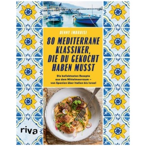 Imbroisi, Denny: 80 mediterrane Klassiker, die du gekocht haben musst