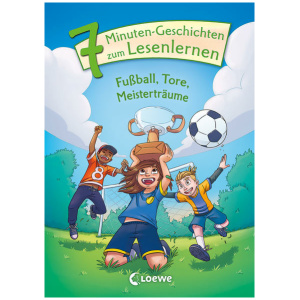 Leselöwen - Das Original - 7-Minuten-Geschichten zum Lesenlernen - Fußball, Tore, Meisterträume