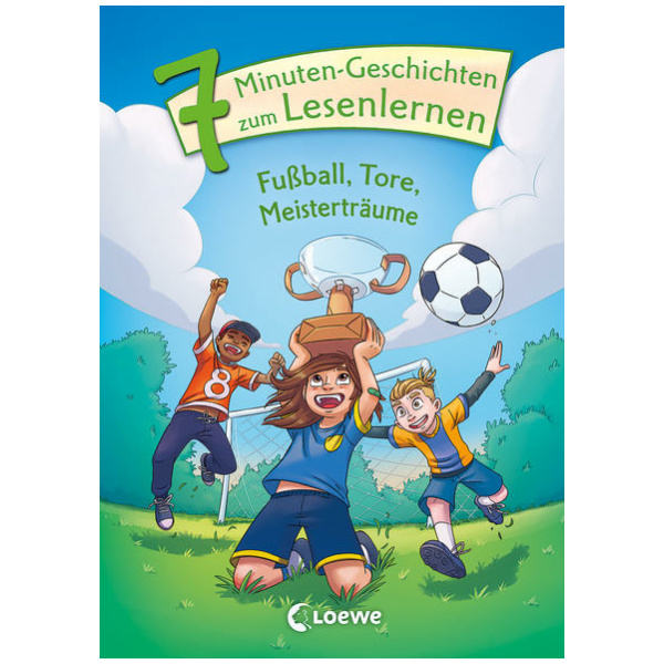 Leselöwen - Das Original - 7-Minuten-Geschichten zum Lesenlernen - Fußball, Tore, Meisterträume