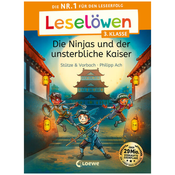 Stütze & Vorbach: Leselöwen 3. Klasse - Die Ninjas und der unsterbliche Kaiser