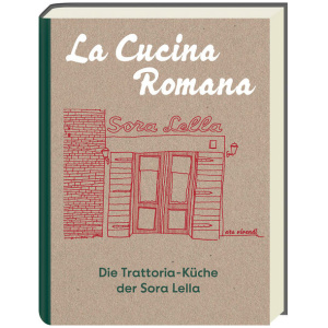 Trabalza, Renato: La Cucina Romana - Die Trattoria-Küche der Signora Lella