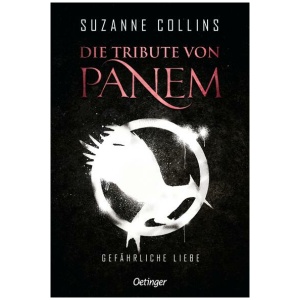 Collins, Suzanne: Die Tribute von Panem 2. Gefährliche Liebe