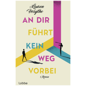 Forsythe, Lauren: An dir führt kein Weg vorbei