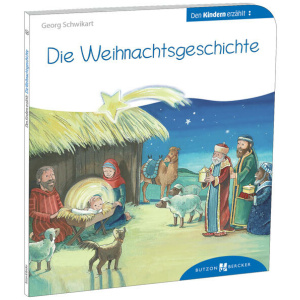 Schwikart, Georg: Die Weihnachtsgeschichte den Kindern erzählt