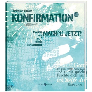 Linker, Christian: MACH[t] JETZT! Konfirmation