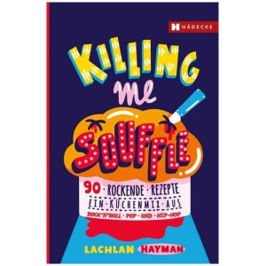 Hayman, Lachlan: Killing me Soufflé