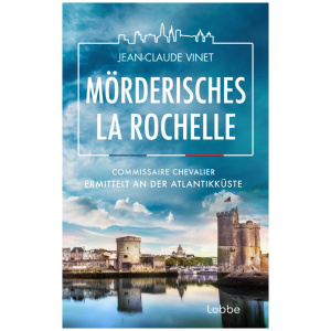 Vinet, Jean-Claude: Mörderisches La Rochelle