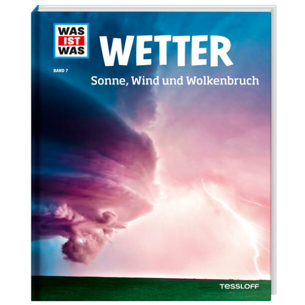 Schwanke, Karsten: WAS IST WAS Band 7 Wetter. Sonne, Wind und Wolkenbruch