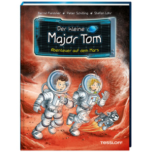 Flessner, Bernd; Schilling, Peter: Der kleine Major Tom. Band 6. Abenteuer auf dem Mars