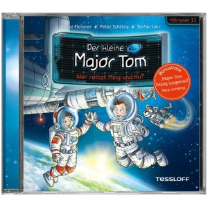 Flessner, Bernd; Schilling, Peter: Der kleine Major Tom. Hörspiel 11. Wer rettet Ming und Hu?