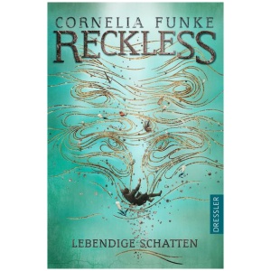 Funke, Cornelia; Wigram, Lionel: Reckless 2. Lebendige Schatten