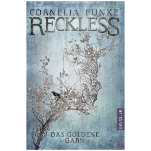 Funke, Cornelia: Reckless 3. Das goldene Garn