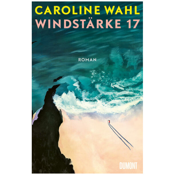 Wahl, Caroline: Windstärke 17