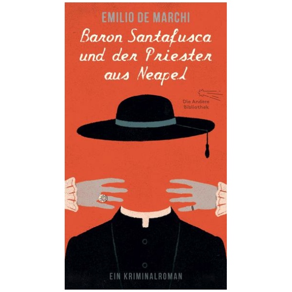 De Marchi, Emilio: Baron Santafusca und der Priester aus Neapel