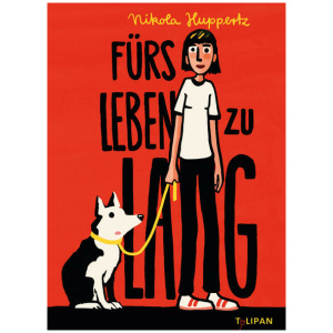 Huppertz, Nikola: Fürs Leben zu lang