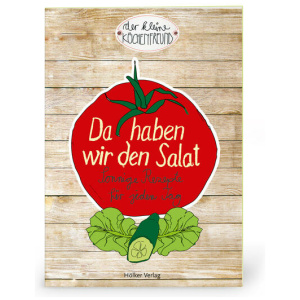 Der kleine Küchenfreund: Da haben wir den Salat