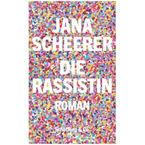 Scheerer, Jana: Die Rassistin