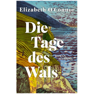 O'Connor, Elizabeth: Die Tage des Wals