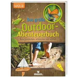 Oftring, Bärbel: Expedition Natur - Das große Outdoor-Abenteuerbuch