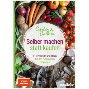 Selber machen statt kaufen – Garten und Balkon