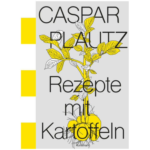 Hoppe, Kay Uwe; Klier, Dominik; Lindinger, Theo: Caspar Plautz. Rezepte mit Kartoffeln