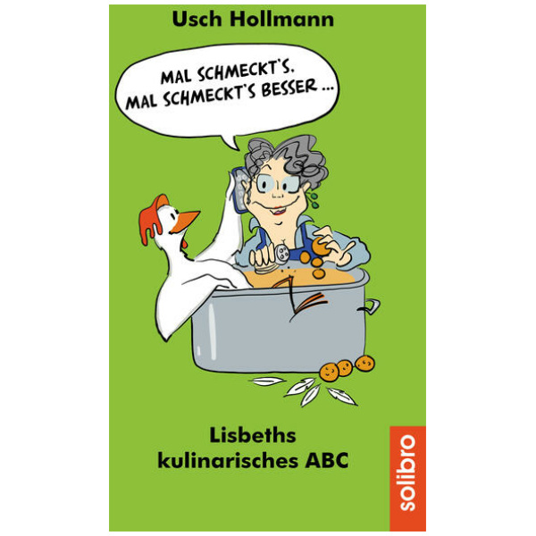 Hollmann, Usch: Mal schmeckt´s - mal schmeckt´s besser ...