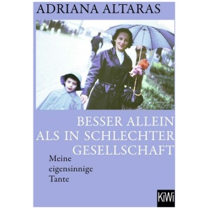 Altaras, Adriana: Besser allein als in schlechter Gesellschaft