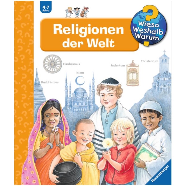 Weinhold, Angela: Wieso? Weshalb? Warum?, Band 23: Religionen der Welt