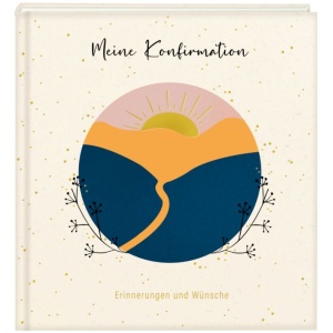 Eintragalbum - Meine Konfirmation. Erinnerungen und Wünsche