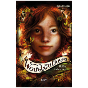 Brandis, Katja: Woodwalkers (3). Hollys Geheimnis