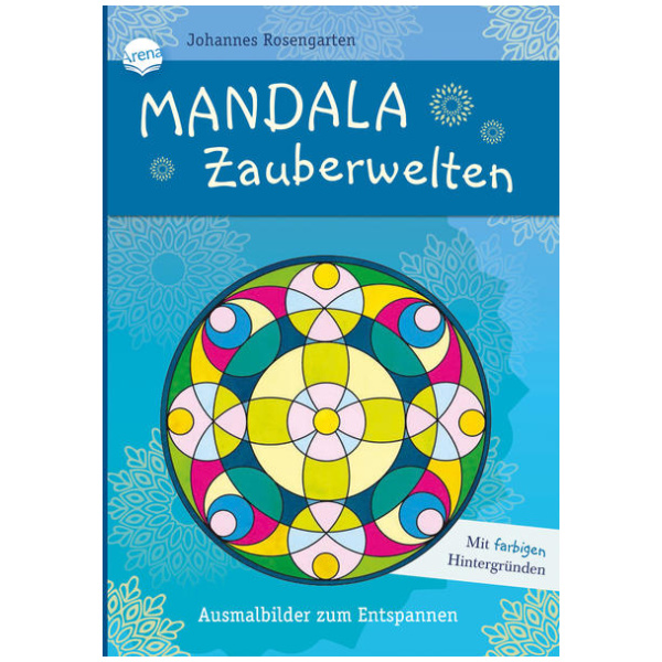 Mandala Zauberwelten. Ausmalbilder zum Entspannen