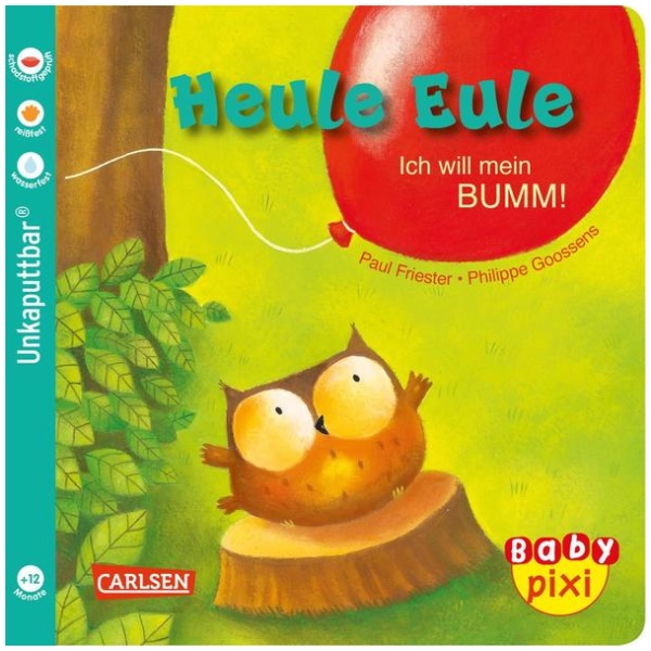 Friester, Paul: Baby Pixi (unkaputtbar) 81: Heule Eule: Ich will mein BUMM!