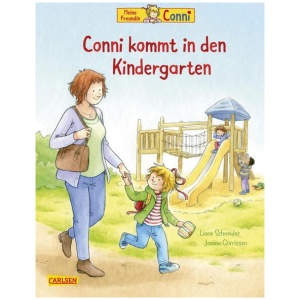 Schneider, Liane: Conni-Bilderbücher: Conni kommt in den Kindergarten (Neuausgabe)