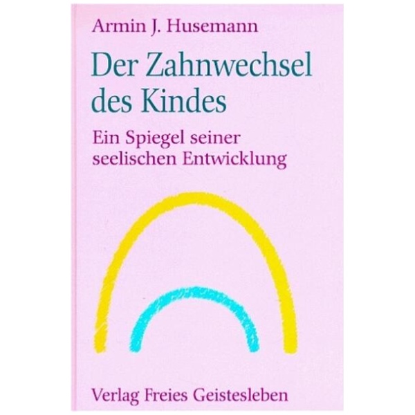 Husemann, Armin J.: Der Zahnwechsel des Kindes